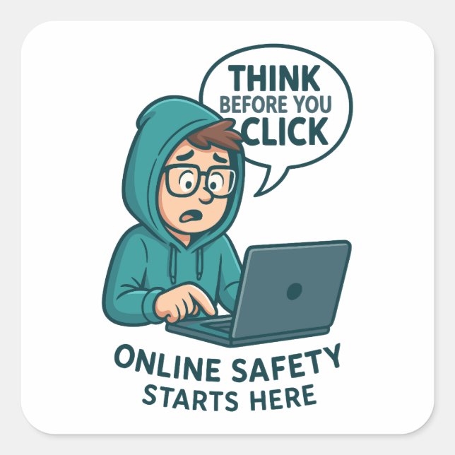 Think Before You Click - Online Safety Awareness Square Sticker (Front)