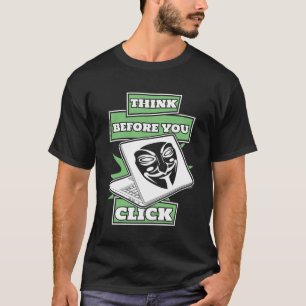 Think Before You Click White Hat Black Hat Hacker T-Shirt