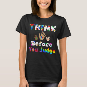 THINK Before You Judge T-Shirt