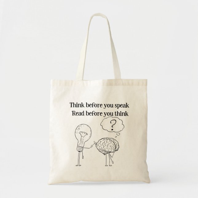 Think Before You Speak Black White Reader Quote Tote Bag (Front)