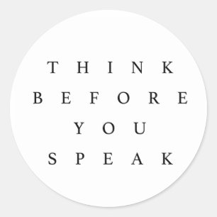 Think Before You Speak Sticker