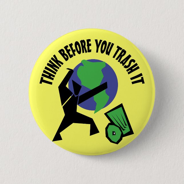 Think Before You Trash It 6 Cm Round Badge (Front)