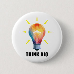 Think Big Button