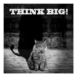 "Think Big" Cat Shadow Poster 20" x 20"