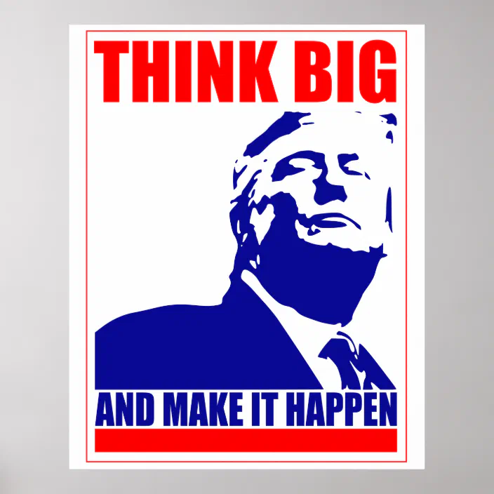 Think Big Wall art. Donal Trump Humouros quotation poster