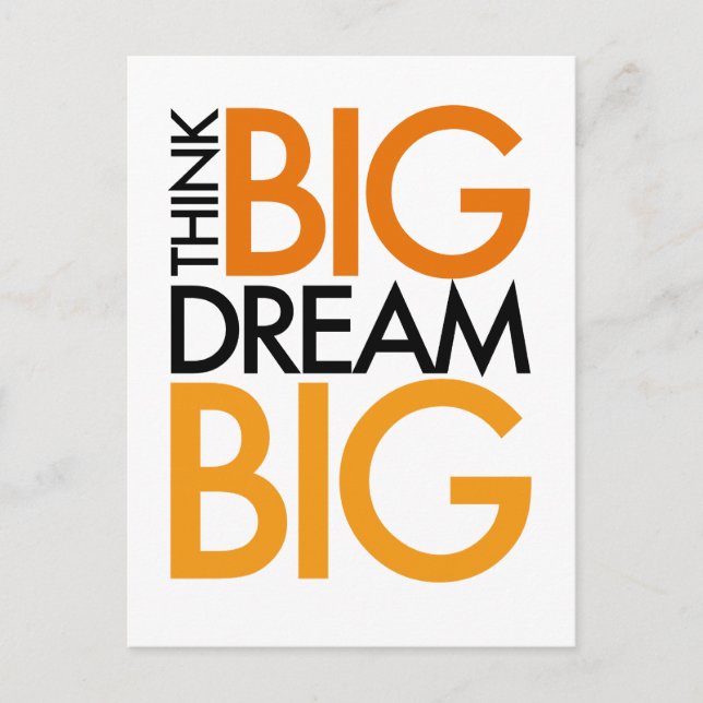 THINK BIG DREAM BIG! POSTCARD (Front)