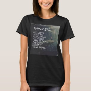 THINK BIG - Inspirational Words T-Shirt