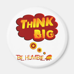 Think Big Magnet