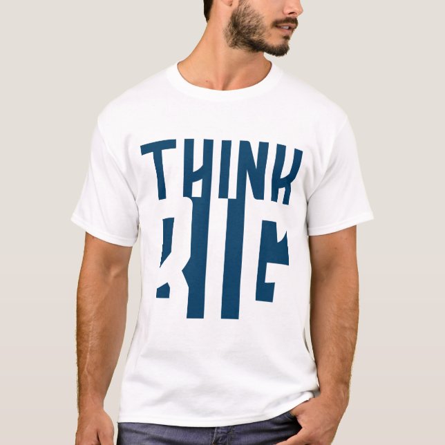 Think Big Motivational T-Shirt (Front)