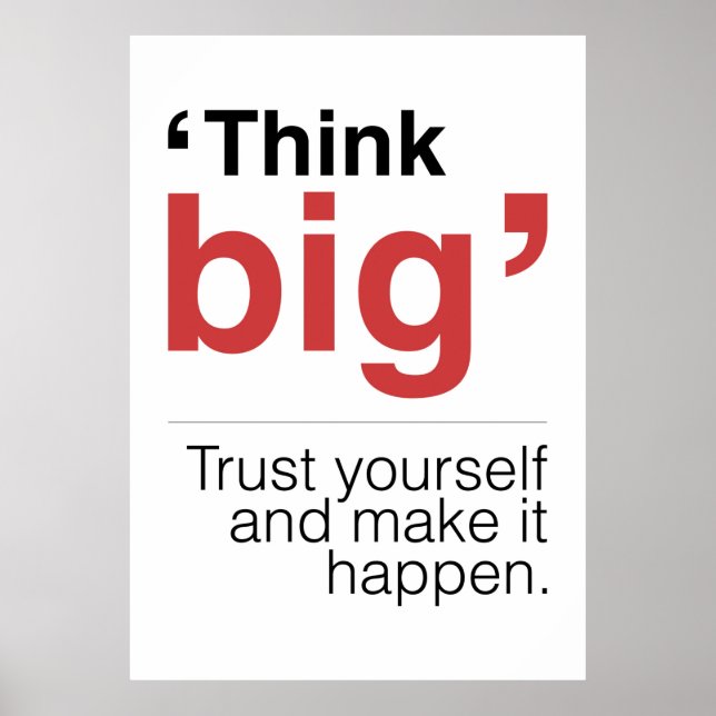 Think big Trust yourself and make it happen Poster (Front)
