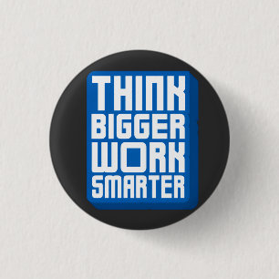 Think Bigger Work Harder 3 Cm Round Badge