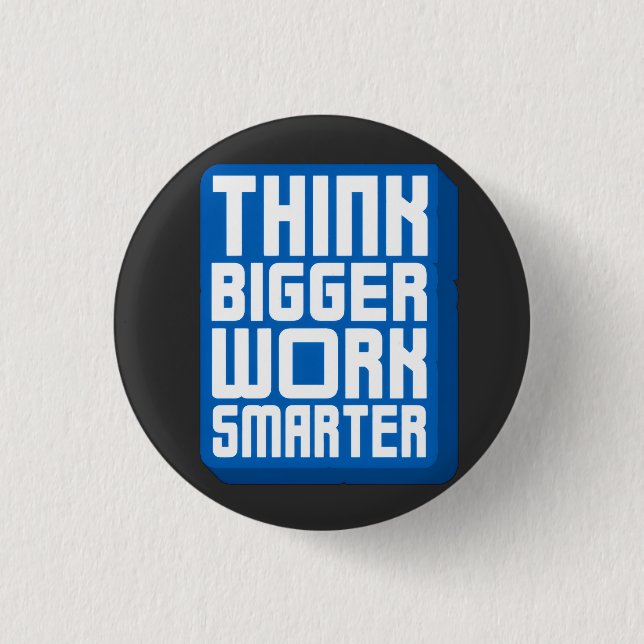 Think Bigger Work Harder 3 Cm Round Badge (Front)