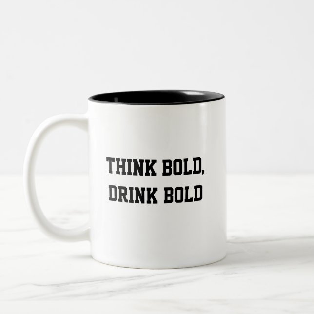 Think Bold, Drink Bold Mug – Power in Every Sip (Left)