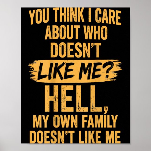 Think Care About Who Doesnt Like Hell Sarcasm Back Poster (Front)