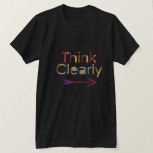 Think Clearly T-Shirt