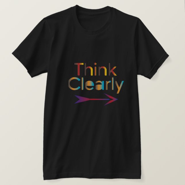 Think Clearly T-Shirt (Design Front)