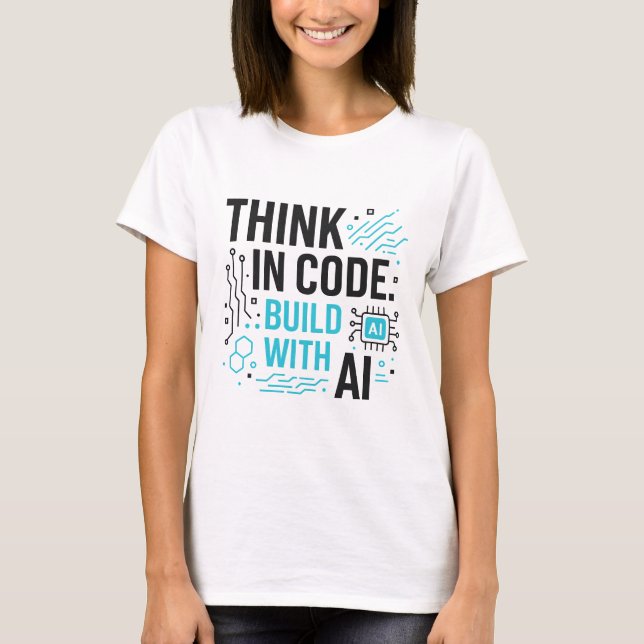 Think Code Build AI Tee | Developer Mindset Shirt (Front)