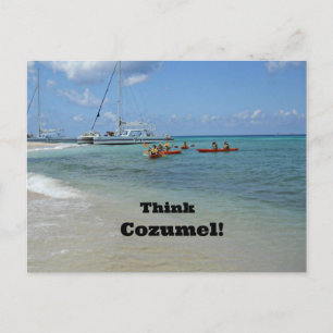 Think Cozumel! Postcard