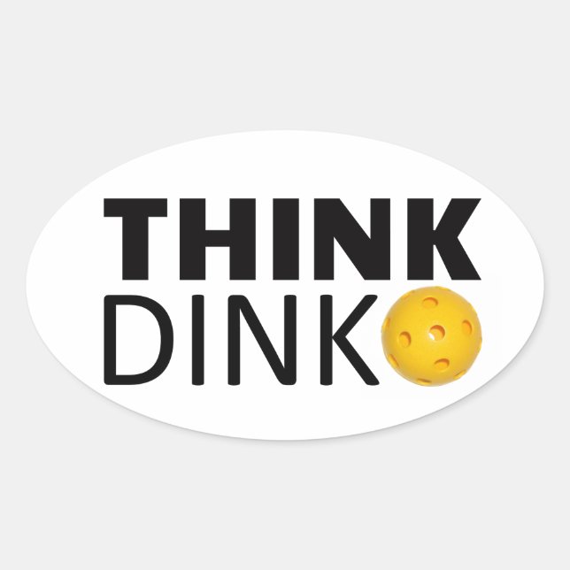 Think Dink  (Pickleball) Oval Sticker (Front)
