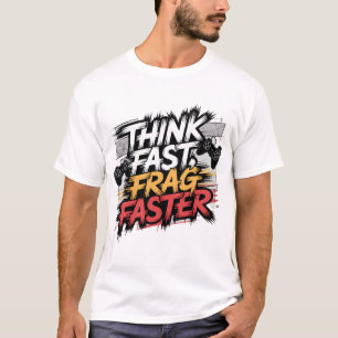 Think Fast, Frag Faster – Tactical Graffiti Gamer  T-Shirt