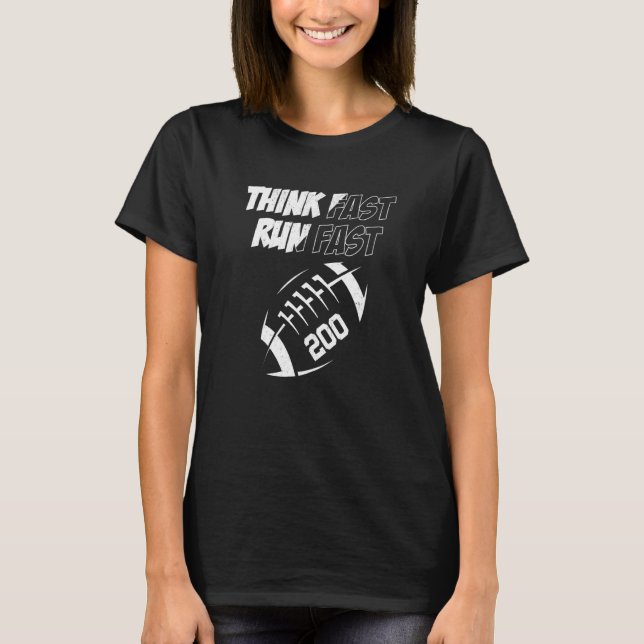 Think Fast Run Fast 200 American Football  Men Wom T-Shirt (Front)