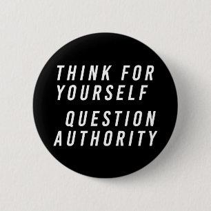 Think for yourself; question authority black 6 cm round badge