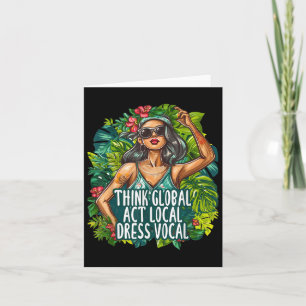 Think Global Act Local Dress Vocal Environmental Card