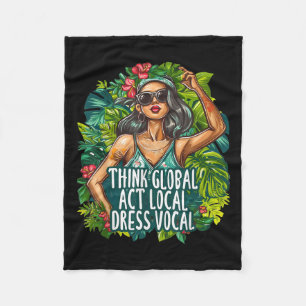 Think Global Act Local Dress Vocal Environmental Fleece Blanket