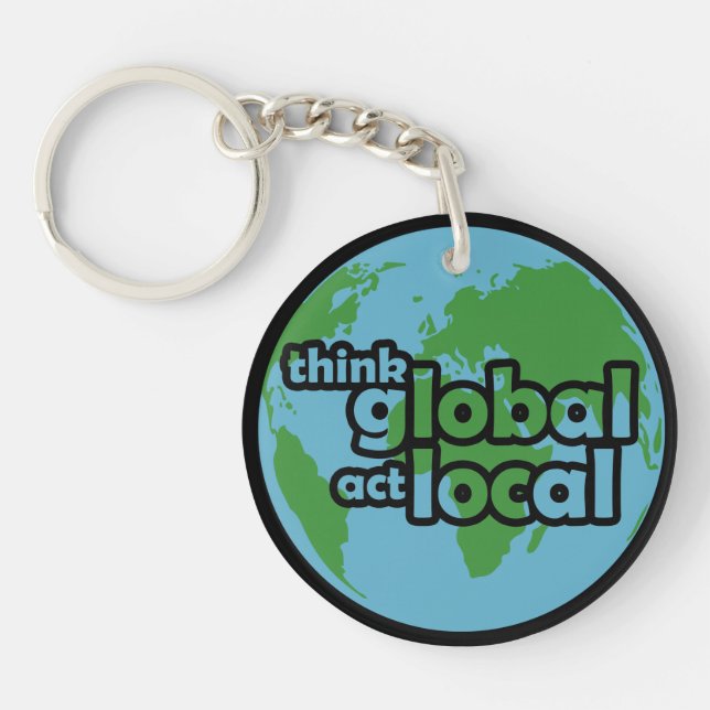 Think Global Act Local Key Ring (Front)