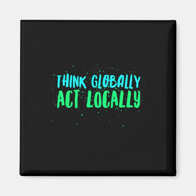 Think Globally Act Locally Environmental Magnet (Front)