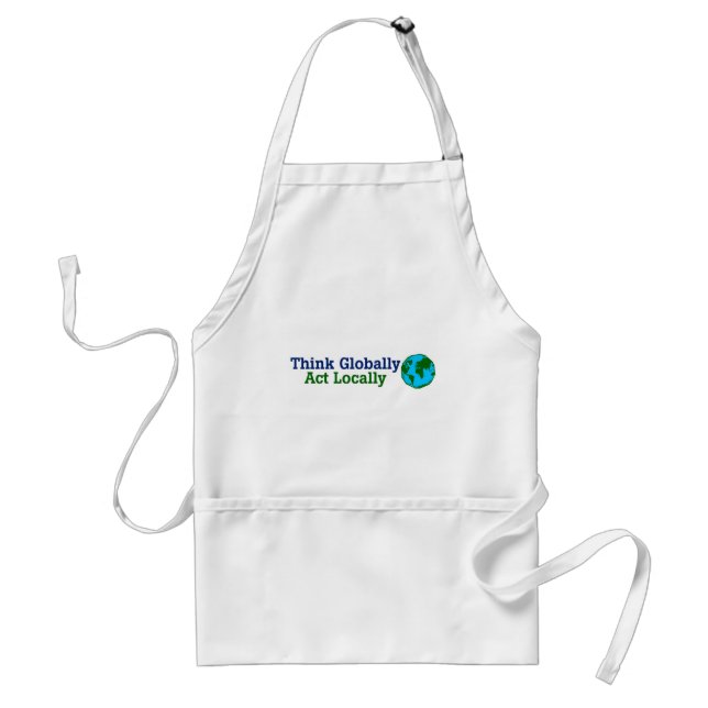 Think Globally, Act Locally Standard Apron (Front)