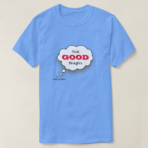 Think Good Thoughts - A MisterP Shirt
