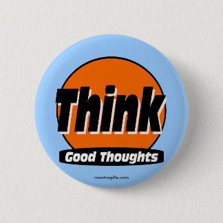 Think Good Thoughts Button