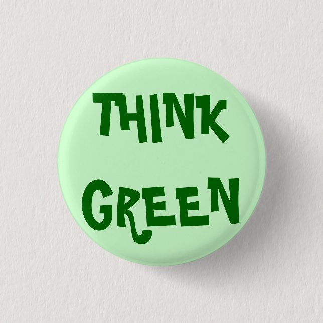 THINK GREEN 3 CM ROUND BADGE (Front)