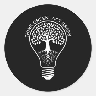 Think Green Act Green Nature Lover Earth Day _1 Classic Round Sticker