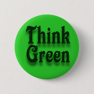 Think Green -Button 6 Cm Round Badge