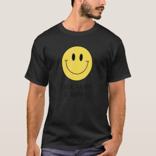 Think Happy Be Happy Smile Face Motivational Quote T-Shirt
