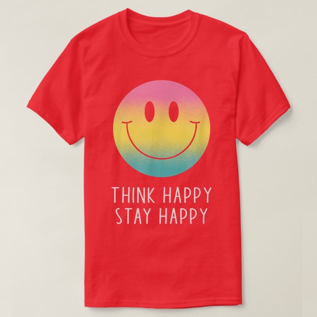 Think Happy Stay Happy Motivation Quote Rainbow Sm T-Shirt (Design Front)