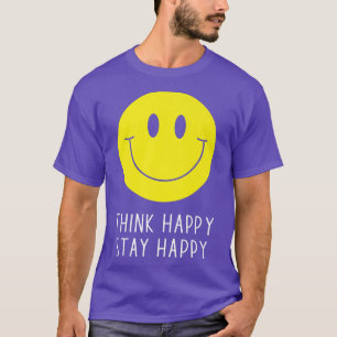 Think Happy Stay Happy Motivation Quote Yellow Smi T-Shirt