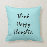 Think Happy Thoughts.