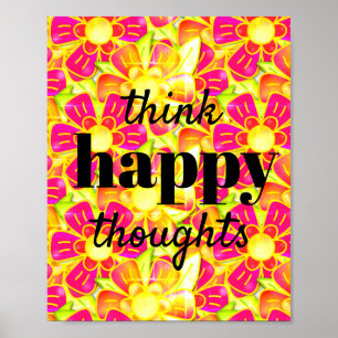 Think Happy Thoughts Flower Bright Sunshine Poster