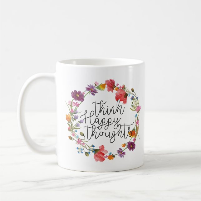 Think Happy Thoughts Happiness Inspirational Quote Coffee Mug (Left)