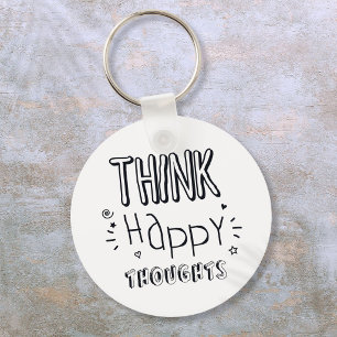 Think Happy Thoughts  Inspirational Key Ring