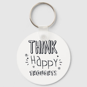 Think Happy Thoughts  Inspirational Key Ring