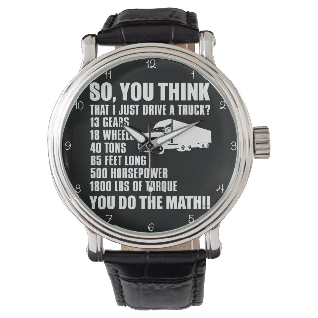 Think I Just Drive A Truck? Watch (Front)