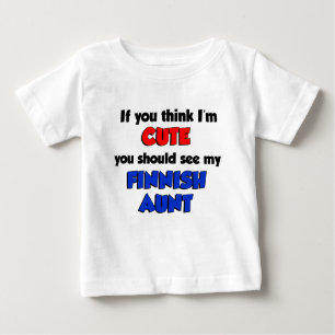 Think I'm Cute Finnish Aunt Baby T-Shirt