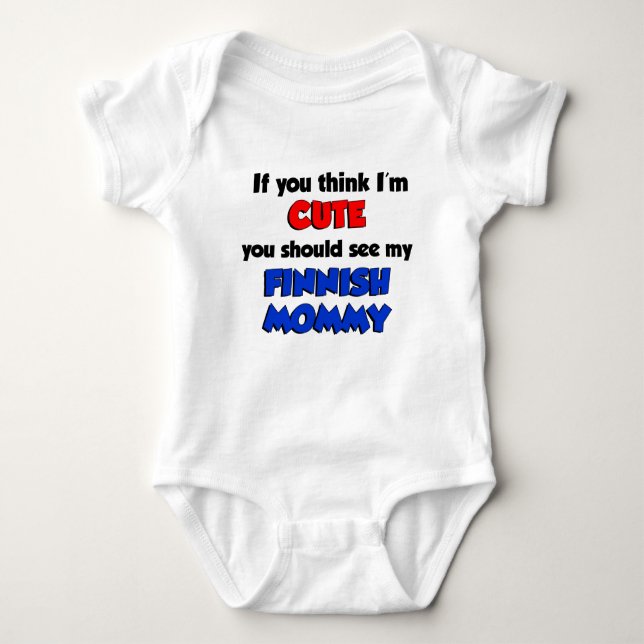 Think I'm Cute Finnish Mummy Baby Bodysuit (Front)