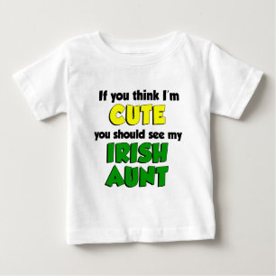 Think I'm Cute Irish Aunt Baby T-Shirt