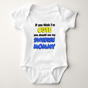 Think I'm Cute Swedish Mummy Baby Bodysuit