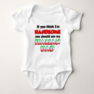 Think I'm Handsome Italian Dad Baby Bodysuit